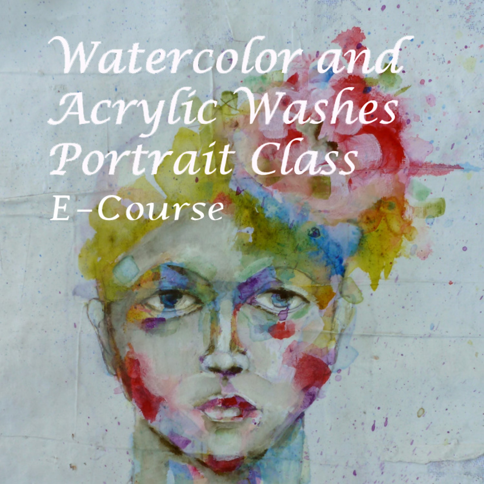 Watercolor and Acrylic Washes Portrait ecourse Fractured Angelics